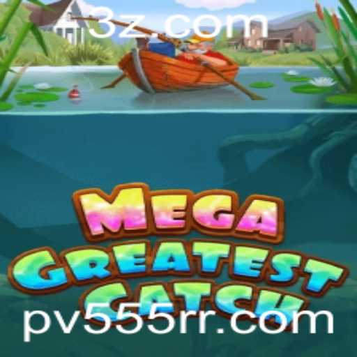 MegaGreatestCatch: O Jogo de Pesca que Está Revolucionando o Mundo dos Games